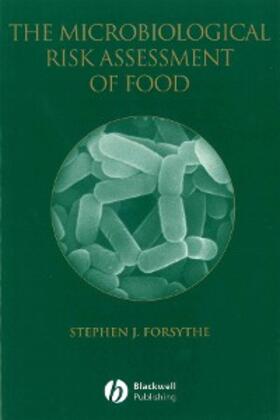 Forsythe | The Microbiological Risk Assessment of Food | E-Book | sack.de