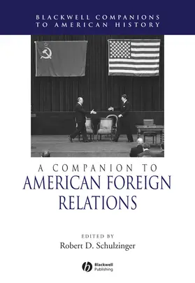 Schulzinger |  A Companion to American Foreign Relations | Buch |  Sack Fachmedien