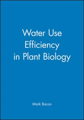 Bacon |  Water Use Efficiency in Plant Biology | eBook | Sack Fachmedien