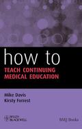 Davis / Forrest |  How to Teach Continuing Medical | Buch |  Sack Fachmedien