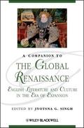 Singh |  A Companion to the Global Renaissance: English Literature and Culture in the Era of Expansion | Buch |  Sack Fachmedien