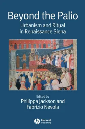 Jackson / Nevola |  Beyond the Palio | Buch |  Sack Fachmedien