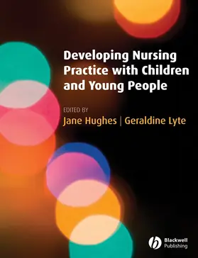 Hughes / Lyte |  Developing Nursing Practice with Children and Young People | Buch |  Sack Fachmedien