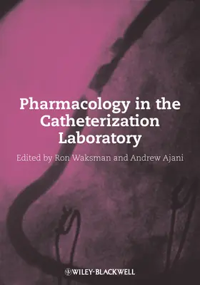 Waksman / Ajani |  Pharmacology in the Catheterization Laboratory | Buch |  Sack Fachmedien