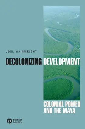 Wainwright | Decolonizing Development | Buch | 978-1-4051-5706-3 | www.sack.de