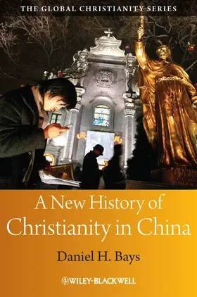 Bays |  A New History of Christianity in China | Buch |  Sack Fachmedien
