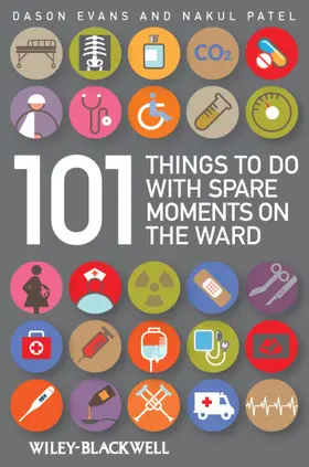 Evans / Patel |  101 Things to Do with Spare Moments on the Ward | Buch |  Sack Fachmedien