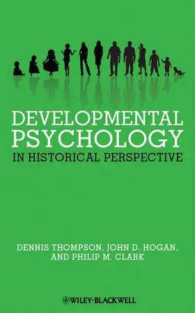 Thompson / Hogan / Clark |  Developmental Psychology in Historical Perspective | Buch |  Sack Fachmedien
