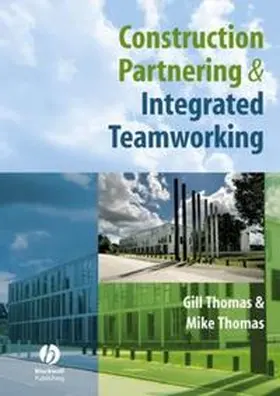 Thomas |  Construction Partnering and Integrated Teamworking | eBook | Sack Fachmedien