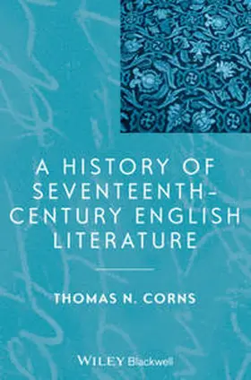 Corns |  A History of Seventeenth-Century English Literature | eBook | Sack Fachmedien