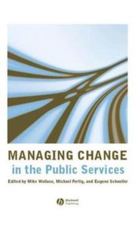 Wallace / Fertig / Schneller |  Managing Change in the Public Services | eBook | Sack Fachmedien
