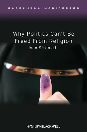 Strenski | Why Politics Can't Be Freed from Religion | Buch | 978-1-4051-7649-1 | www.sack.de