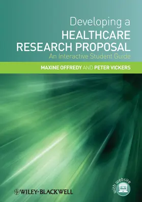 Offredy / Vickers |  Developing a Healthcare Research Proposal | Buch |  Sack Fachmedien