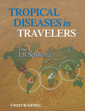 Schwartz | Tropical Diseases in Travelers | Buch | 978-1-4051-8441-0 | sack.de