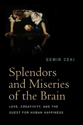 Zeki |  Splendors and Miseries of the Brain | Buch |  Sack Fachmedien