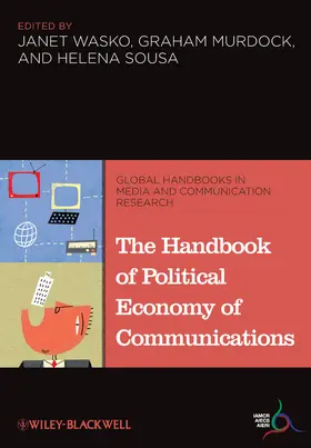 Wasko / Murdock / Sousa |  The Handbook of Political Economy of Communications | Buch |  Sack Fachmedien