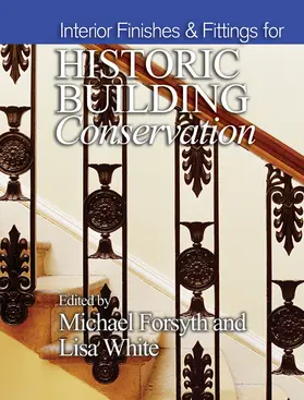 Forsyth / White |  Interior Finishes & Fittings for Historic Building Conservation | Buch |  Sack Fachmedien