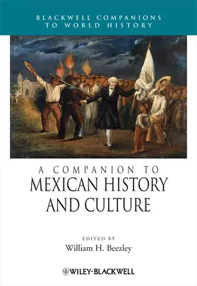 Beezley |  A Companion to Mexican History and Culture | Buch |  Sack Fachmedien