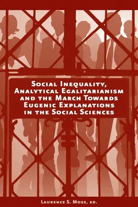 Moss | Social Inequality, Analytical Egalitarianism, and the March Towards Eugenic Explanations in the Social Sciences | Buch | 978-1-4051-9125-8 | sack.de