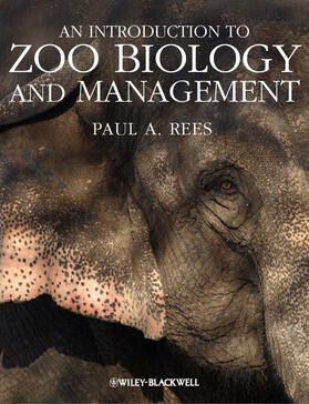 Rees | An Introduction to Zoo Biology and Management | Buch | 978-1-4051-9350-4 | sack.de
