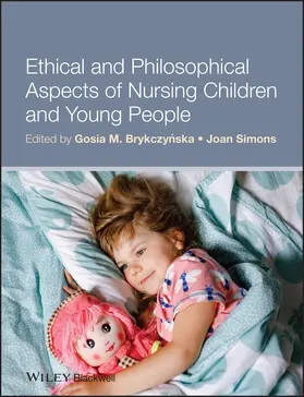 Brykczynska / Simons |  Ethical and Philosophical Aspects of Nursing Children and Young People | Buch |  Sack Fachmedien