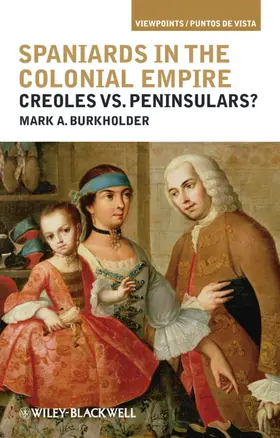 Burkholder | Spaniards in the Colonial Empire | Buch | 978-1-4051-9641-3 | sack.de