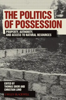 Sikor / Lund |  The Politics of Possession | Buch |  Sack Fachmedien