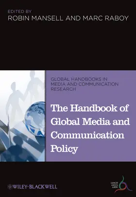 Mansell / Raboy | The Handbook of Global Media and Communication Policy | Buch | 978-1-4051-9871-4 | www.sack.de