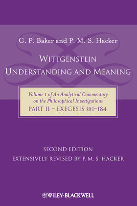 Baker / Hacker | Wittgenstein: Understanding and Meaning | Buch | 978-1-4051-9925-4 | sack.de