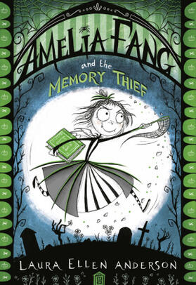 Anderson | Amelia Fang and the Memory Thief | Buch | 978-1-4052-8707-4 | www.sack.de