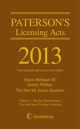 Phillips / Mehigan / Saunders | Paterson's Licensing Acts 2013 | Medienkombination | 978-1-4057-7033-0 | sack.de