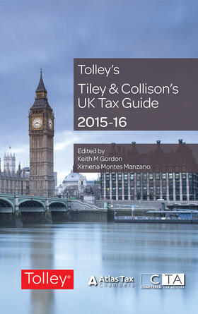 Gordon / Montes Manzano | Tiley & Collison's UK Tax Guide 2015-16 | Buch | 978-1-4057-9521-0 | sack.de