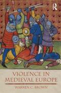 Brown |  Violence in Medieval Europe | Buch |  Sack Fachmedien