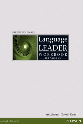 Rees / Lebeau |  Language Leader Pre-Intermediate Workbook without Key and Audio CD Pack | Buch |  Sack Fachmedien