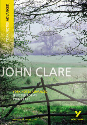 Clare |  Selected Poems of John Clare (York Notes Advanced) English Literature Study Guide - for 2025, 2026 exams | Buch |  Sack Fachmedien