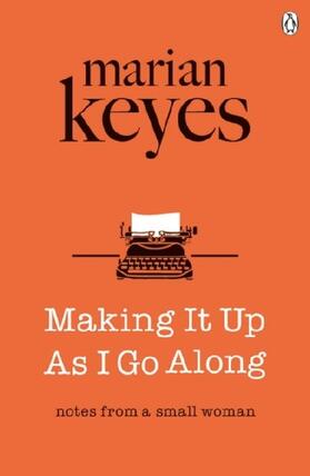 Keyes |  Making it up as I Go Along | Buch |  Sack Fachmedien