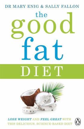 Enig / Fallon |  The Good Fat Diet | Buch |  Sack Fachmedien