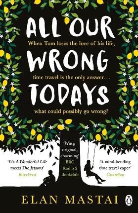 Mastai |  All Our Wrong Todays | Buch |  Sack Fachmedien