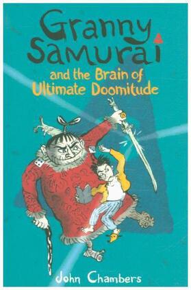 Chambers |  Granny Samurai and the Brain of Ultimate Doomitude | Buch |  Sack Fachmedien