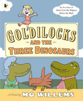 Willems |  Goldilocks and the Three Dinosaurs | Buch |  Sack Fachmedien