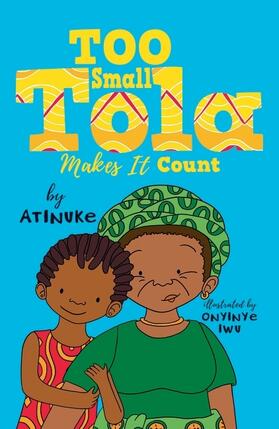 Atinuke |  Too Small Tola Makes It Count | Buch |  Sack Fachmedien