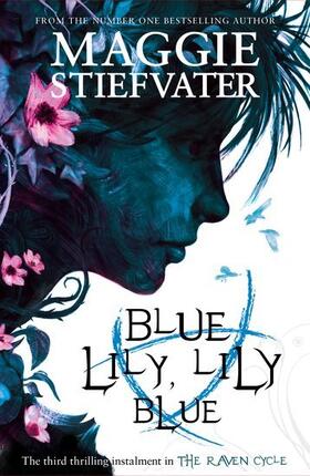 Stiefvater | Raven Cycle 3. Blue Lily, Lily Blue | Buch | 978-1-4071-3663-9 | www.sack.de