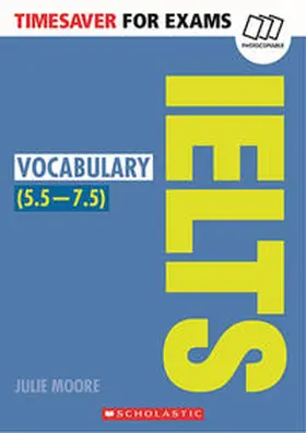 Moore |  Timesaver for Exams 'IELTS Vocabulary (5.5-7.5)' | Buch |  Sack Fachmedien