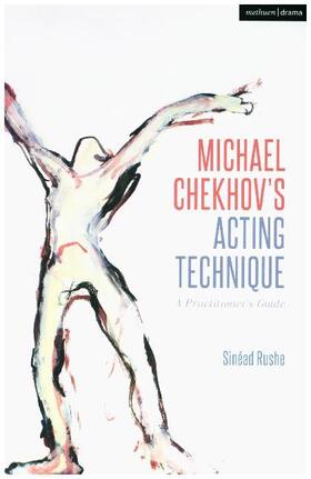 Rushe |  Michael Chekhov's Acting Technique | Buch |  Sack Fachmedien