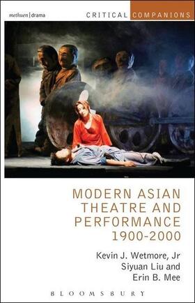 Wetmore / Liu / Mee |  Modern Asian Theatre and Performance 1900-2000 | Buch |  Sack Fachmedien