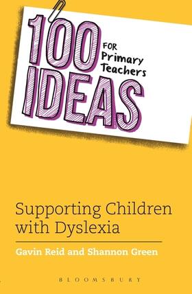 Reid / Green |  100 Ideas for Primary Teachers: Supporting Children with Dyslexia | Buch |  Sack Fachmedien