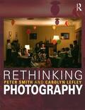 Lefley / Smith |  Rethinking Photography | Buch |  Sack Fachmedien
