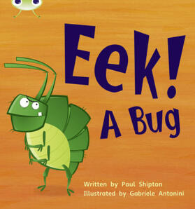Shipton |  Bug Club Phonics - Phase 3 Unit 11: Eek! A Bug | Buch |  Sack Fachmedien