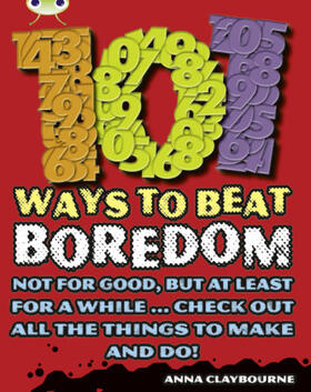 Claybourne |  Bug Club Independent Non Fiction Year 3 Brown B 101 Ways to Beat Boredom | Buch |  Sack Fachmedien