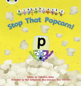Baker |  Bug Club Phonics - Phase 3 Unit 10: Alphablocks Stop That Popcorn! | Buch |  Sack Fachmedien